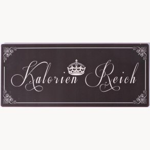 Skilt - Kalorien Reich