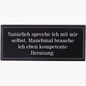 Skilt - Natürlich spreche ich mit mir...