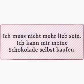 Skilt - Ich muss nicht mehr lieb sein...