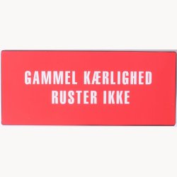 Skilt - Gammel krlighed ruster ikke