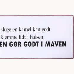 Sign - At sluge en kamel kan godt klemme lidt...