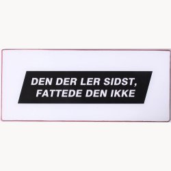 Skilt - Den der ler sidst, fattede den ikke