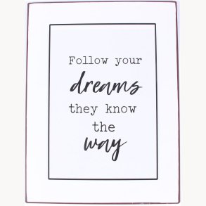 Sign - Folllow your dreams...