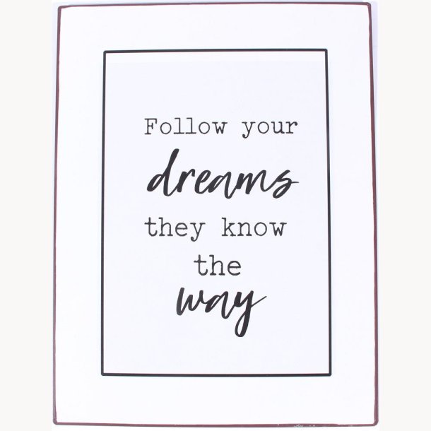 Sign - Folllow your dreams...