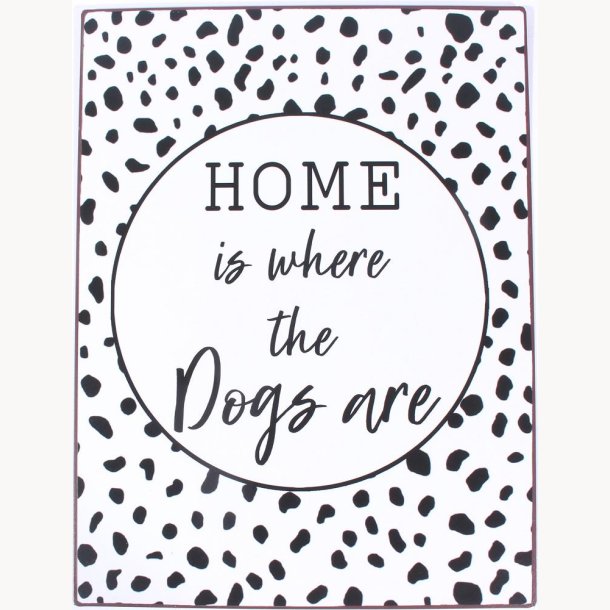 Sign - Home is where the dogs are