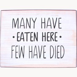 Skilt - Many have eaten here...