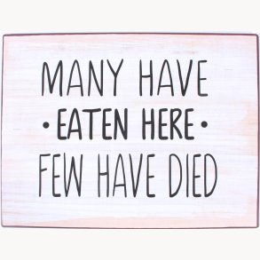Sign - Many have eaten here...