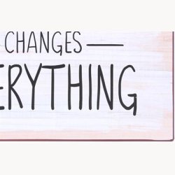 Skilt - Gratitude changes everything