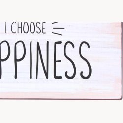 Skilt - Today i choose happiness