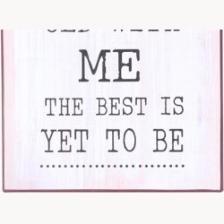 Skilt - Grow old with me&#133;