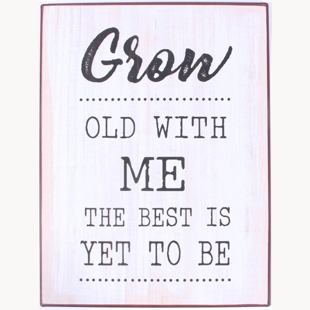 Sign - Grow old with me&#133;
