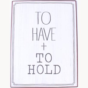 Sign - To have + To hold