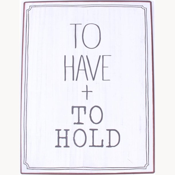 Sign - To have + To hold