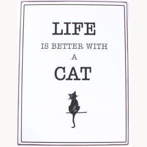Sign - Life is better with a cat