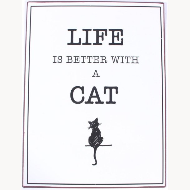 Sign - Life is better with a cat