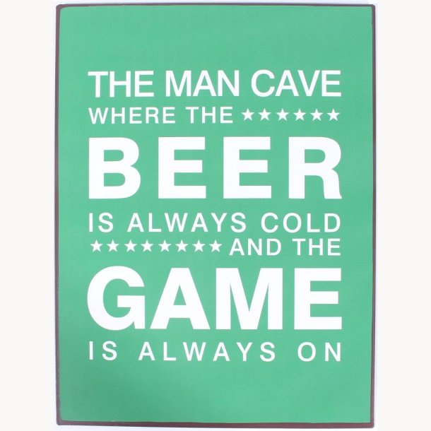 Sign - The man cave where the...