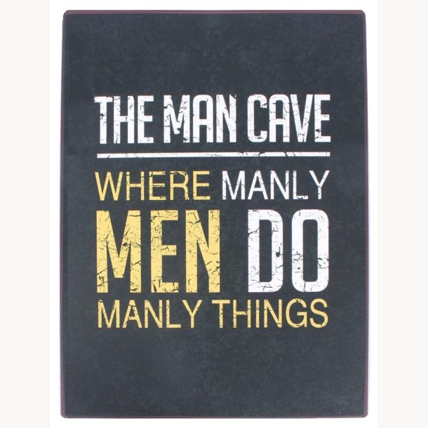 Sign - The man cave...
