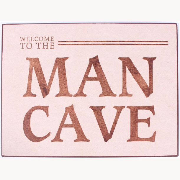 Sign - Welcome to the man cave