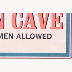 Skilt - Warning man cave no women allowed