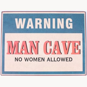 Sign - Warning man cave no women allowed