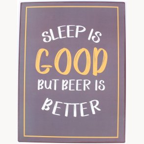Sign - Sleep is good but...