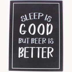 Skilt - Sleep is good but beer is better