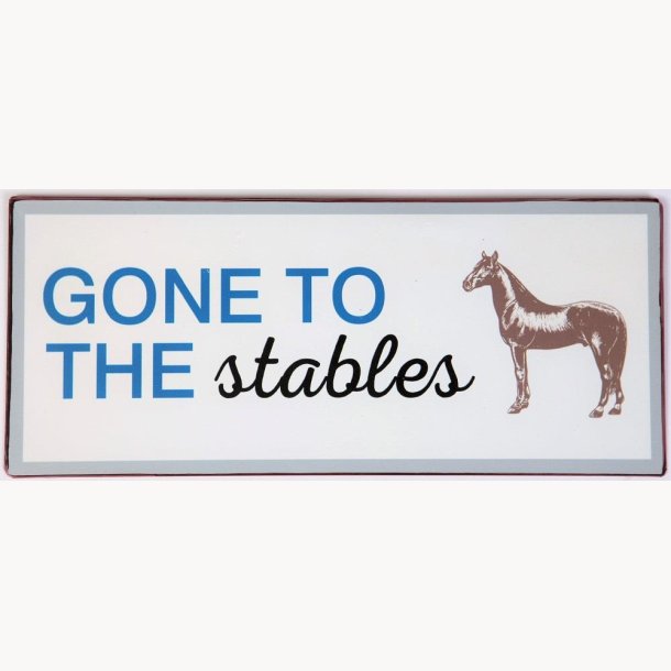 Sign - Gone to the stables