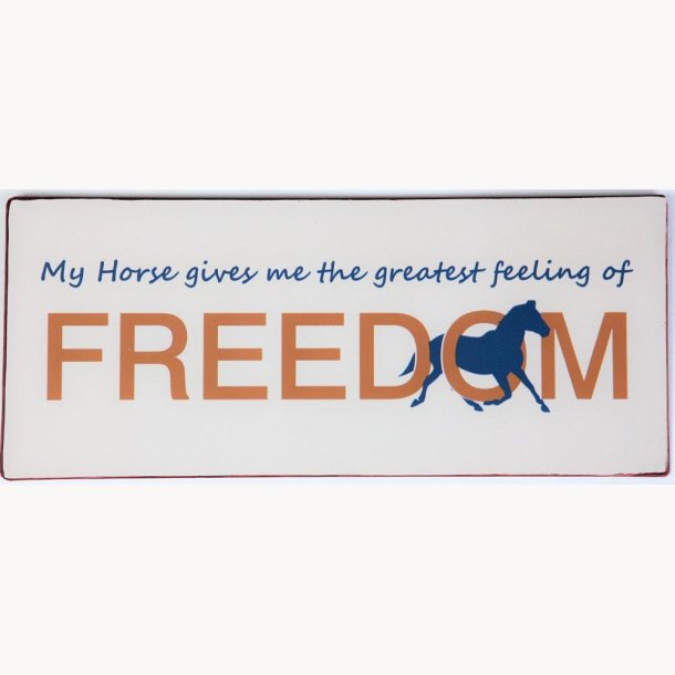 Sign - My horse gives me the greatest feeling...