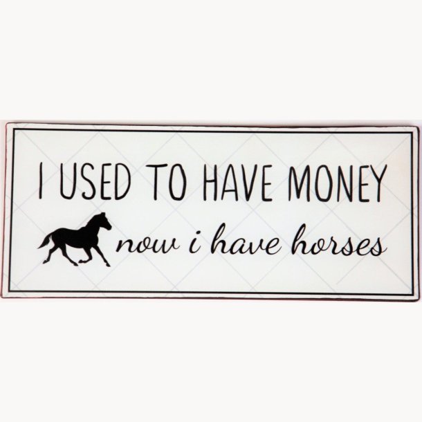 Sign - I used to have money...