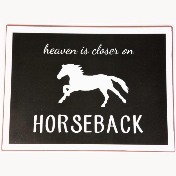 Skilt - Heaven is closer on horseback