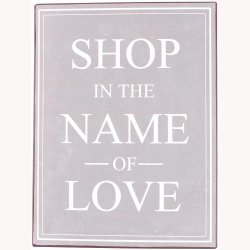 Skilt - Shop in the name of love