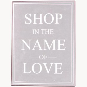 Sign- Shop in the name of love