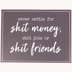 Sign - Never settle for...