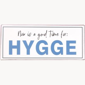 Skilt - Now is a good time for...