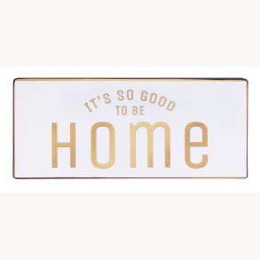 Skilt - It's so good to be home