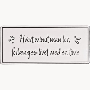 Skilt - Hvert minut man ler...