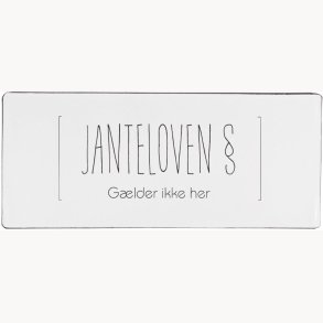 Skilt - Janteloven glder ikke her!