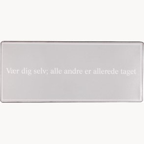 Skilt - Vr dig selv; alle andre er optaget