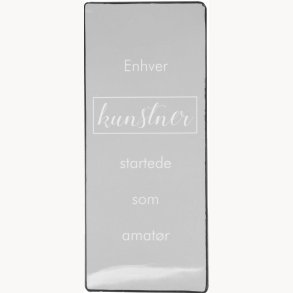 Skilt - Enhver kunstner startede som amatr