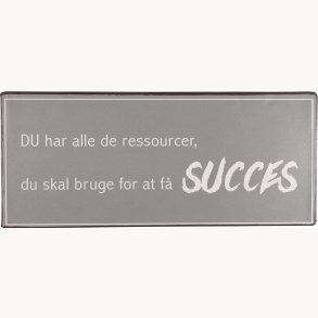Skilt - Du har alle de ressourcer du skal bruge...