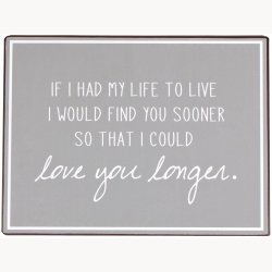 Sign - If I had my life to live, I would find you sooner...