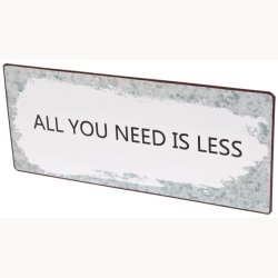 Skilt - All you need is less