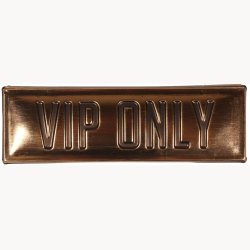 Skilt - VIP ONLY