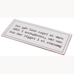 Skilt - Det gr ikke noget at vre fdt i andegrden...