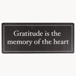 Skilt - Gratitude is the memory of the heart