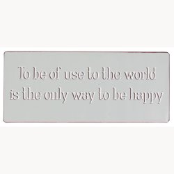 Skilt - To be of use to the world is the only way to be happy