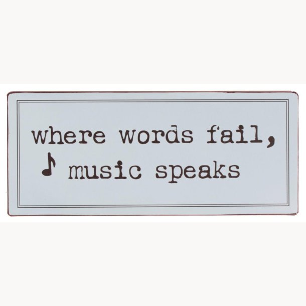 Skilt - Where words fail, musik speaks