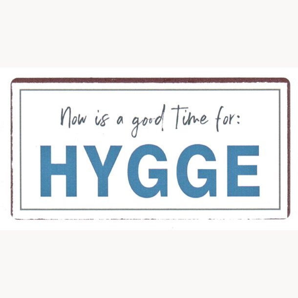 Magnet - Now is a good time for - HYGGE