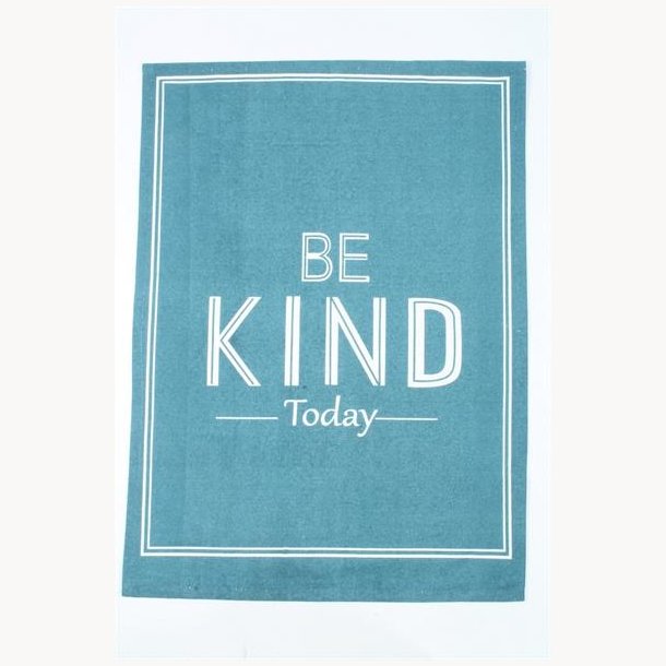 Viskestykke - Be kind today