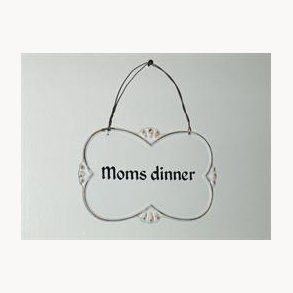 Skilt - Moms dinner